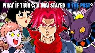 What If Future Trunks & Mai Stayed In The Past? | Dragon Ball Super