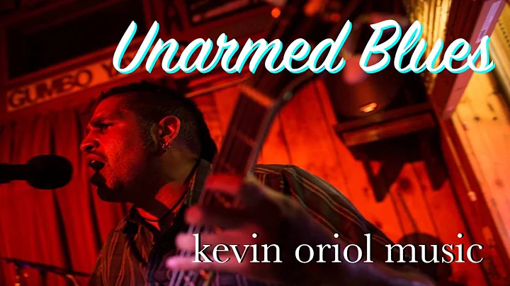 Unarmed Blues | Kevin Oriol Music