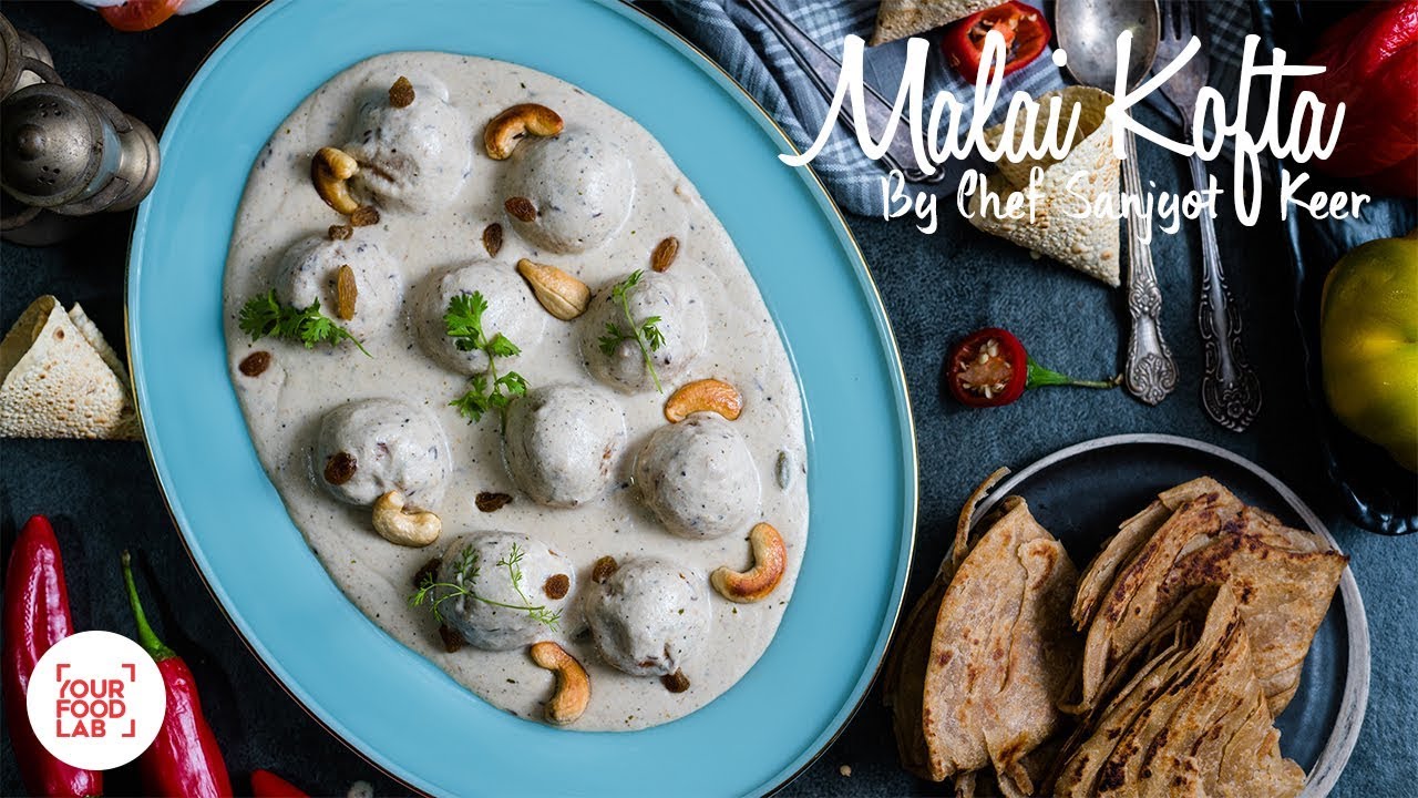 Malai Kofta with White Gravy मलाई कोफ्ता Chef Sanjyot Keer YouTube