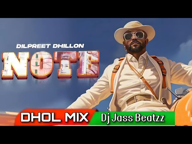 Note ( Dhol Remix )  | Dilpreet Dhillon | Dj Jass Beatzz | New Punjabi Songs 2023 class=