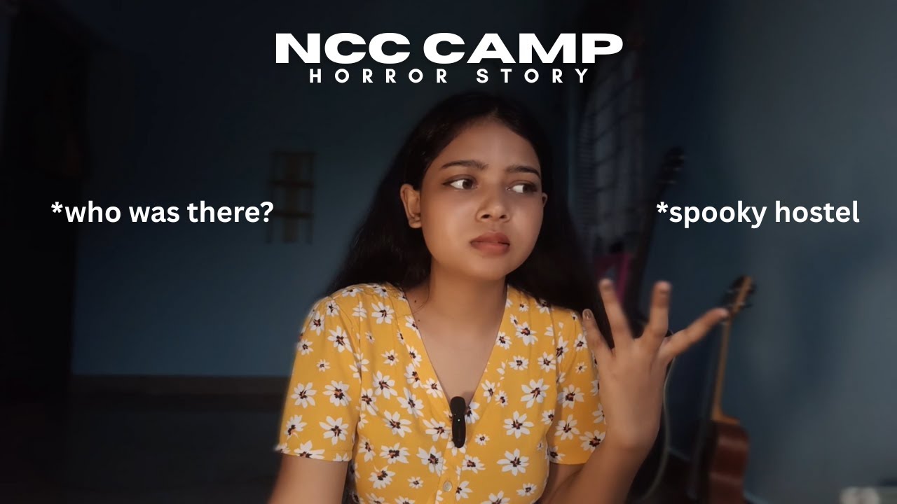 HAUNTED NCC CAMP | HORROR STORYTIME