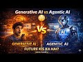 Generative AI vs Agentic AI 😳 Future kis ka hai? (2026 Reality)
