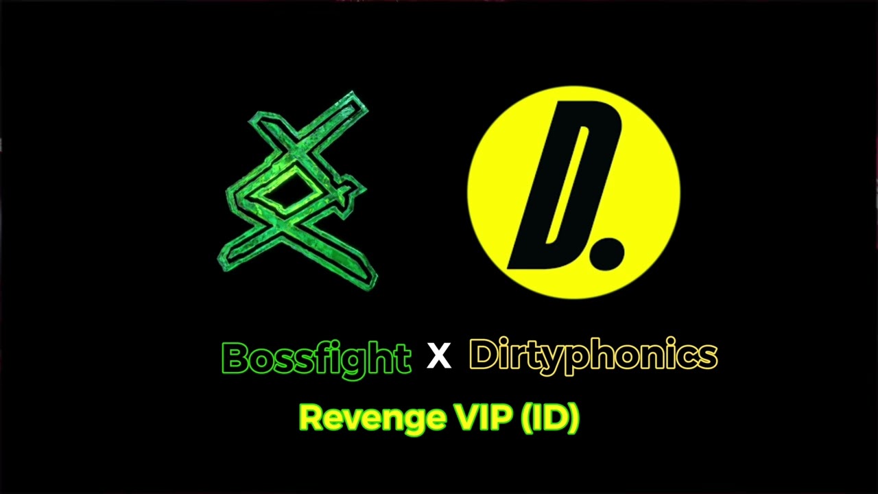 Bossfight x Dirtyphonics - ID (Revenge VIP)