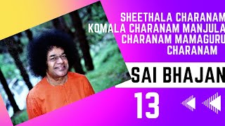 Sheethala Charanam Komala Charanam Manjula Charanam Mamaguru Charanam Sai Bhajan