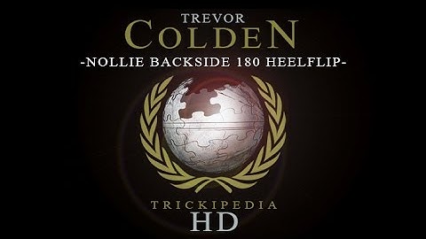 Trevor Colden: Trickipedia - Nollie Bs 180 Heelflip