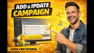 Futex CRM Tutorial: How to Add & Update Campaigns | Complete Campaign Setup Demo Net Worth