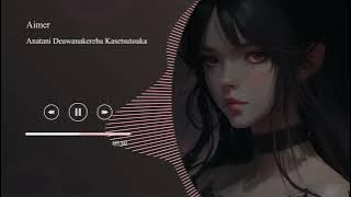 Aimer - Anatani Deawanakereba Kasetsutouka