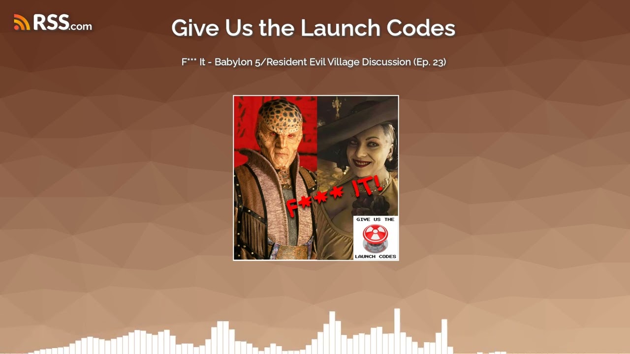 F*** It - Babylon 5/Resident Evil Village Discussion (Ep. 23)