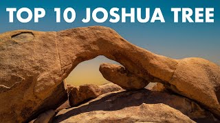 TOP 10 PLACES TO SEE IN JOSHUA TREE NATIONAL PARK, CALIFORNIA