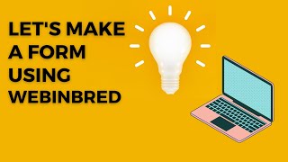 Chapter 2 : Making a Form using Webinbred com