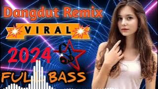 DJ REMIX DANGDUT PALING POPULER VIRAL TIKTOK TERBARU 2024