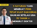 SIMAK ‼️ Umur 70 Tahun Tapi Masih Kuat Ereksi, Ini 5 Sayuran Yang Saya Makan - Tips Sehat Lansia.