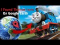 I Found Thomas train on Google Earth [ Earth vid]