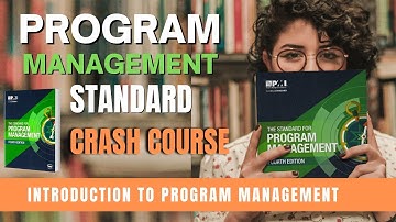 🔥🔥Program Management Standard Summary & Introduction to PgMP