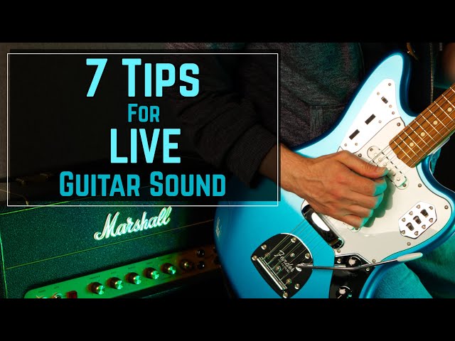 7 Easy Ways to Improve Your LIVE Guitar Sound class=