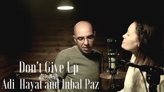 Adi Hayat & Inbal Paz - Don't Give Up - Classical Cover Series