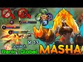 Come & Fight Me!! Masha MVP Plays - Top 1 Global Masha by Soyaqt. - MLBB