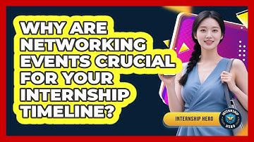 Why Are Networking Events Crucial For Your Internship Timeline? - Internship Hero