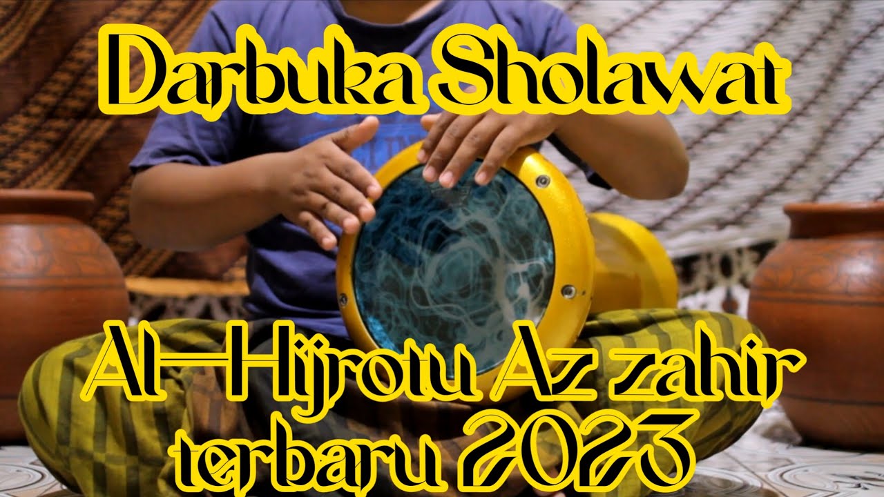 AL HIJROTU versi Az zahir 2023 DARBUKA SHOLAWAT YouTube