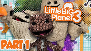 Little Big Planet 3 PS4 Walkthrough PART 1 - Cuteness Overload (Game for Kids)