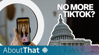 Is the U.S. about to ban TikTok? | About That