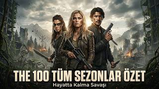 The 100 Tüm Sezonlar Özeti (Baştan Sona)