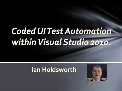 EuroSTAR Podcast: Coded UI Test Automation within Visual Studio 2010 - Ian Holdsworth