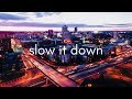 Slow It Down