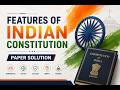 Features of Indian Constitution: Preamble & Constitutional Philosophy Paper Solution #Constitution