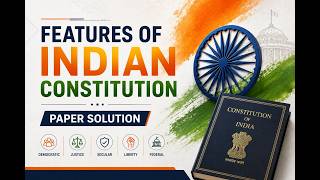 Features of Indian Constitution: Preamble & Constitutional Philosophy Paper Solution #Constitution
