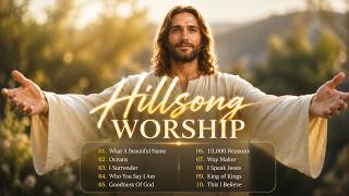 Hillsong Worship - What A Beautiful Name, Top Christian Praise & Worship Music,Nonstop Worship Songs
