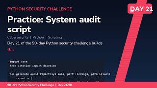 Build a Python System Audit Script - Day 21/90 Python Security Challenge Update