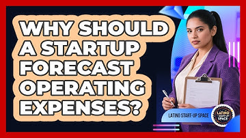 Why Should A Startup Forecast Operating Expenses?