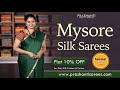 Mysore silk sarees  summer fest  flat 10 off  prashanti  10 may 24