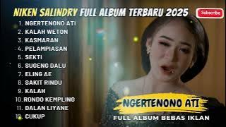 FULL ALBUM CAMPURSARI NIKEN SALINDRY LAGU TRENDING TERBARU 2025 - NGERTENONO ATI