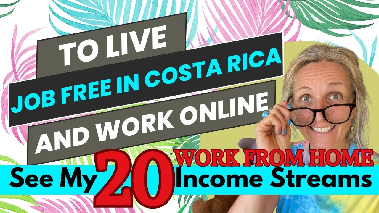 How I JOB FREE Live In Costa Rica - I Show You My 20 Work From Home ...