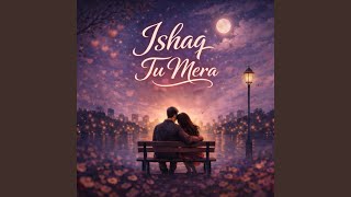 Download Lagu Ishaq Tu Mera MP3
