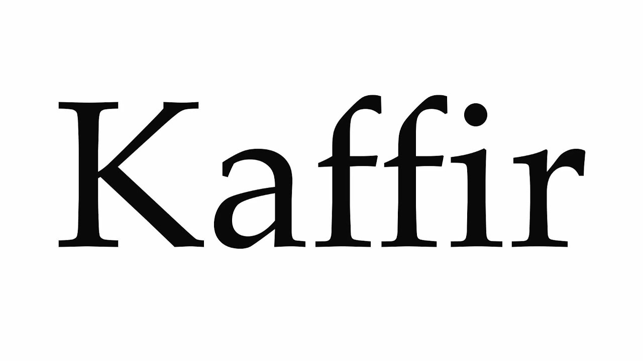 How To Pronounce Kaffir