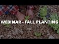 Webinar: Fall Planting