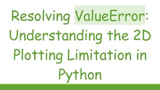 Resolving ValueError: Understanding the 2D Plotting Limitation in Python Wealth