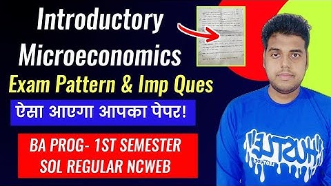 Introductory Microeconomics Exam Pattern & Important Ques BA PROG 1st Semester SOL Regular Ncweb