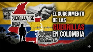 El Origen de las Guerrillas en Colombia ‐ Historia de Colombia | Un poco de Historia