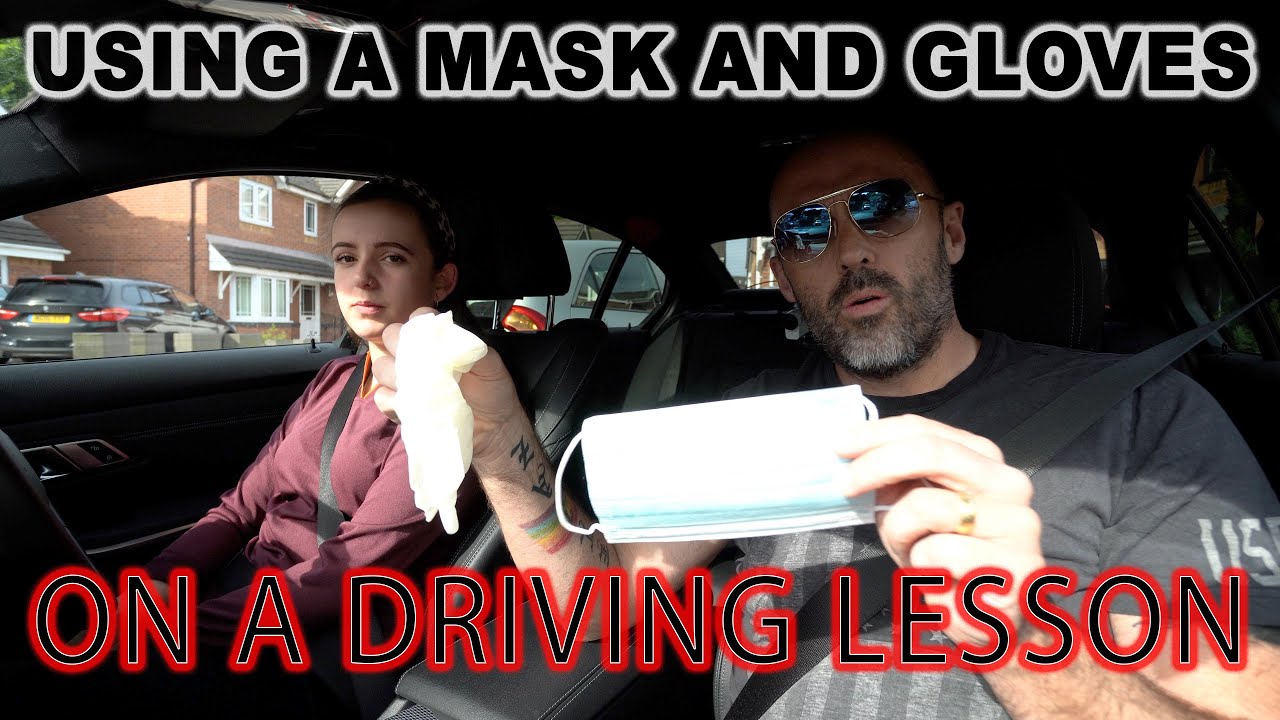 Using a Mask and Gloves on a Driving Lesson - YouTube
