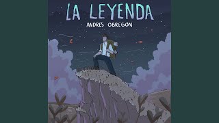 La Leyenda - Andrés Obregón