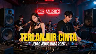 Dj Terlanjur Cinta  Dj Cis  Remix  Viral Tiktok 2026 Cover By Dj Cis 