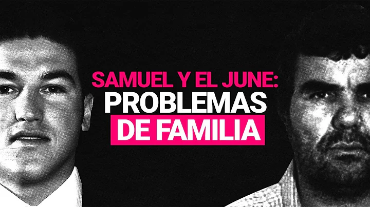 Samuel y El June: Problemas de Familia