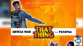 Article Wan ft Patapaa - That Thing