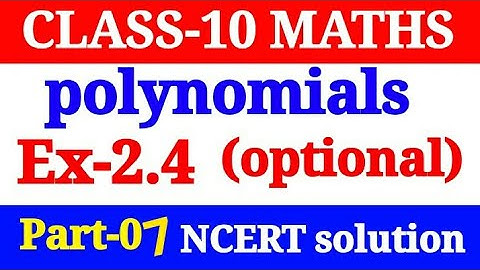 polynomials part -07|| class 10 maths ||ncert solution ex 2.4 {optional}
