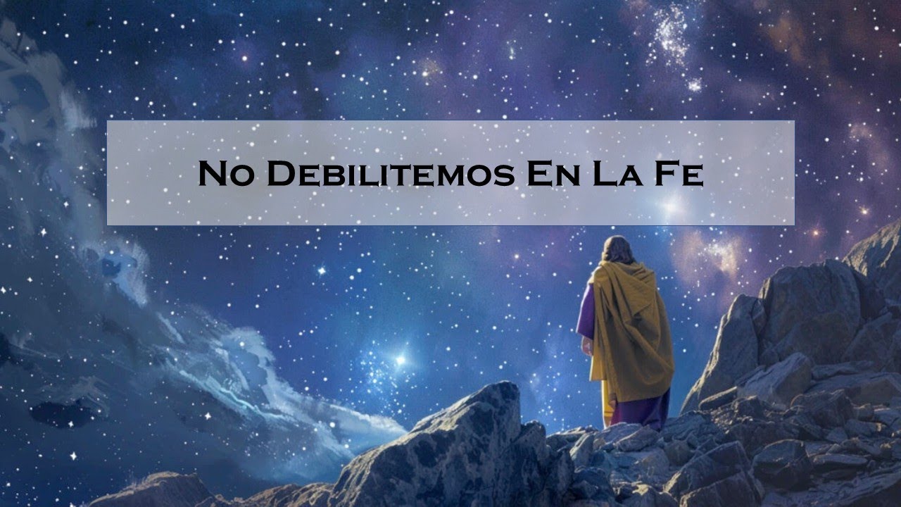 No Debilitemos En La Fe - Pastor Javier Talavera - Iglesia Vida Nueva Miami