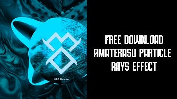 [FREE DOWNLOAD] AMATERASU PARTICLE w/ RAYS EFFECT || TEMPLATE AVEE PLAYER
